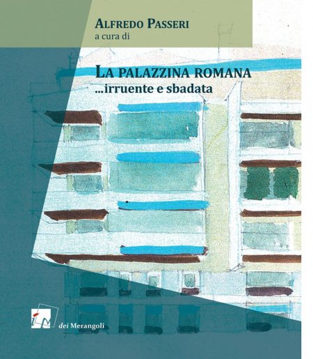 LA PALAZZINA ROMANA…irruente e sbadata